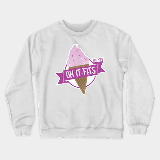 Oh It Fits Ice cream Crewneck Sweatshirt by SteadfastTraining